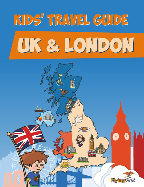 Kids Travel Guide - UK & London: The fun way to discover the UK &