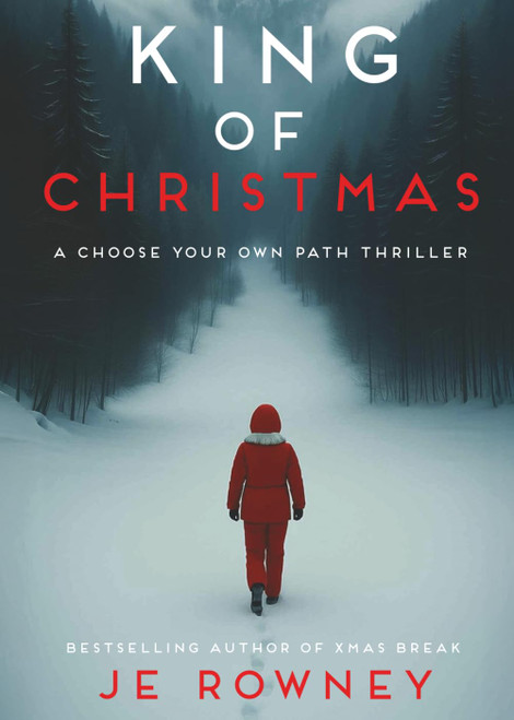 King of Christmas: A Choose Your Own Path Psychological Thriller