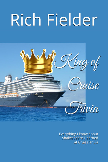 King of Cruise Trivia: Everything I know about Shakespeare I learned at