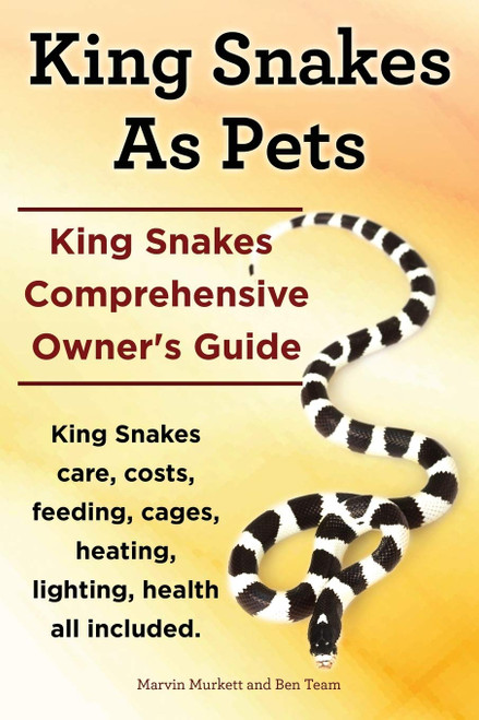 King Snakes as Pets. King Snakes Comprehensive Owner's Guide. Kingsnakes