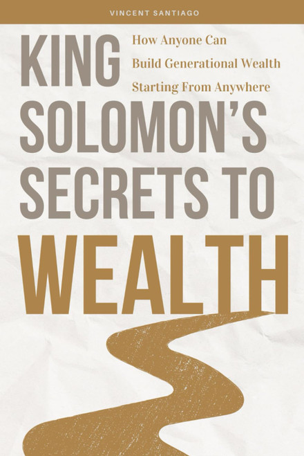 King Solomon's Secrets To Wealth