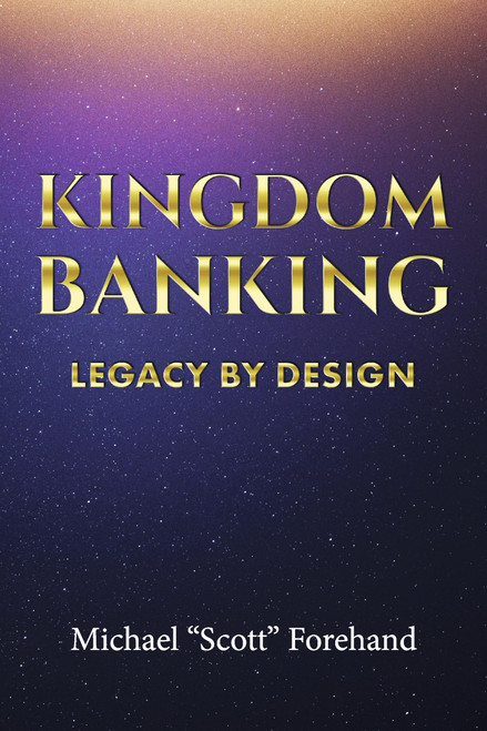 KINGDOM BANKING: Legacy By Design