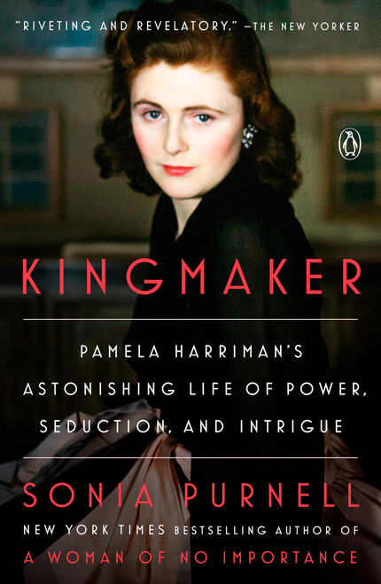 Kingmaker: Pamela Harriman's Astonishing Life of Power