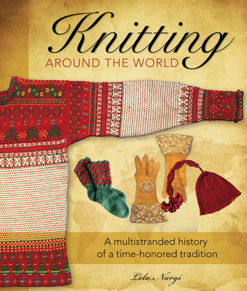 Knitting Around the World: A Multistranded History of a Time-Honored