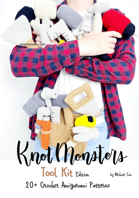 Knotmonsters: Tool Kit Edition: 20+ Amigurumi Crochet Patterns