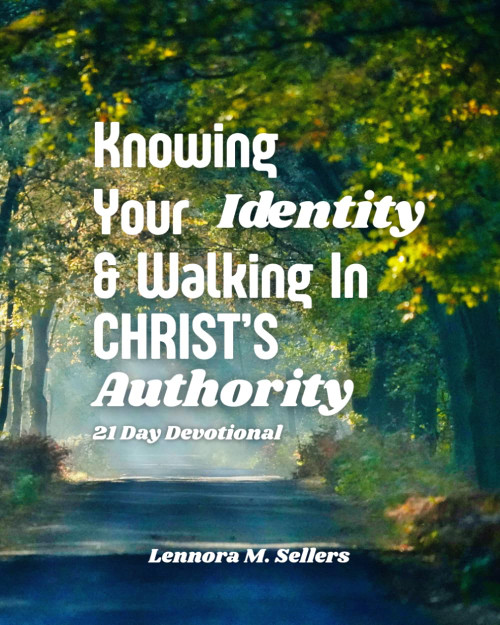 Knowing Your Identity & Walking in Christ's Authority - 21 Day Devotional