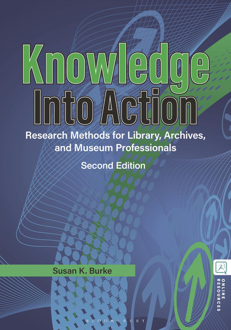 Knowledge into Action: Research Methods for Library