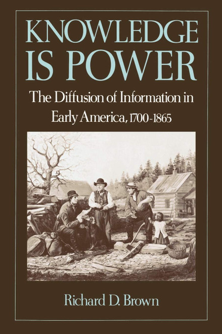 Knowledge Is Power: The Diffusion of Information in Early America