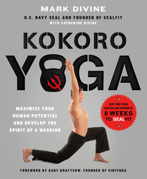 Kokoro Yoga: Maximize Your Human Potential and Develop the Spirit of a