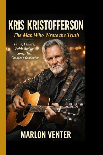KRIS KRISTOFFERSON: The Man Who Wrote the Truth: Fame