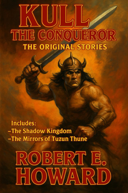 Kull The Conqueror - The Original Stories