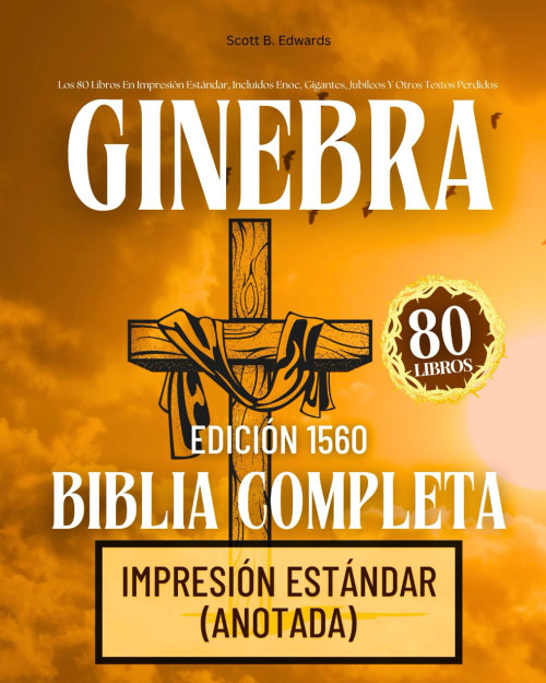 La Biblia Completa De Ginebra Edición De 1560 Con Apócrifos: Los 80 Libros En Impresión Estándar