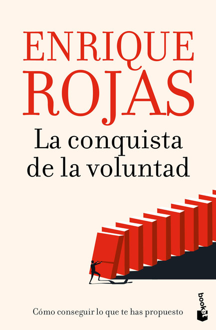 La conquista de la voluntad: Cómo conseguir lo que te has propuesto / The Conquest of Will
