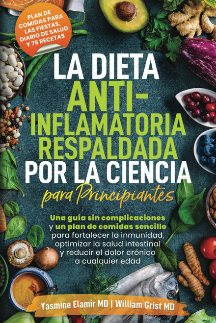 La Dieta Anti-Inflamatoria Respaldada por la Ciencia para Principiantes