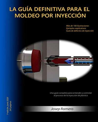 La Guia Definitiva para el Moldeo por Inyecciãn (Spanish Edition)