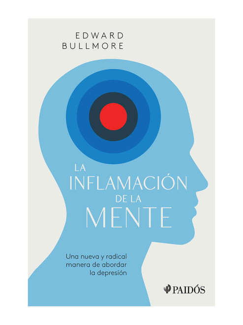La inflamación de la mente: Una nueva y radical manera de abordar la depresión