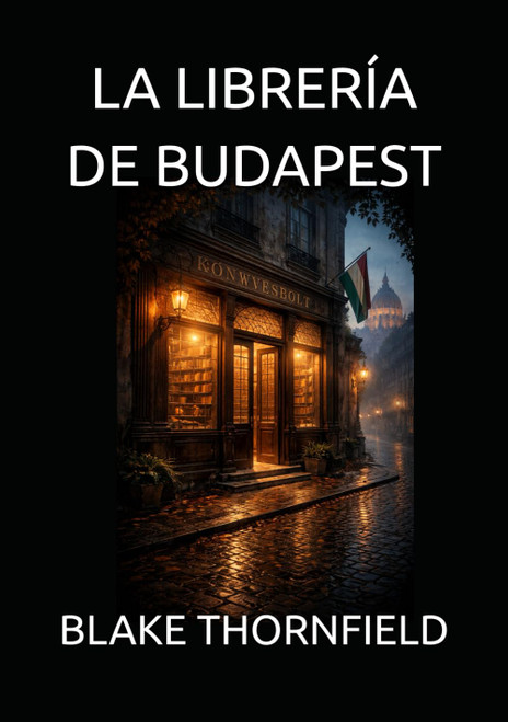 LA LIBRERÍA DE BUDAPEST (Spanish Edition)