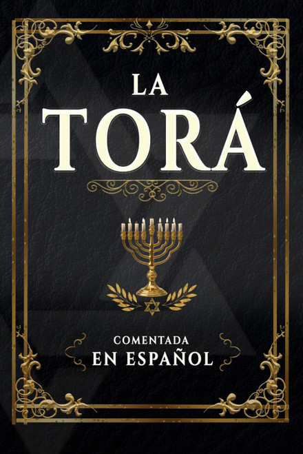 La TORÁ en Español Completa y Comentada: Libros de Moisés - con Introducciones, Esquemas y letra grande