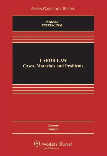 Labor Law: Cases, Materials and Problems