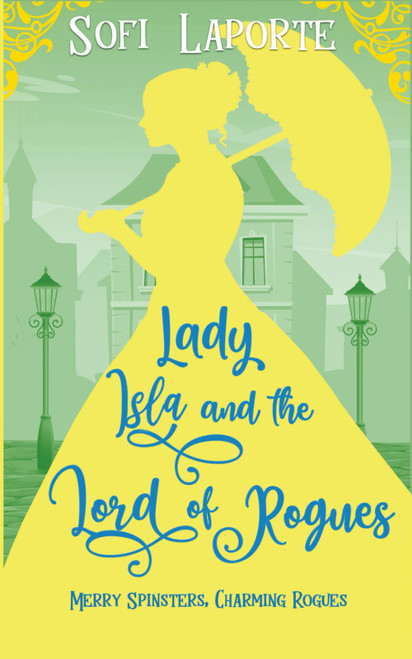 Lady Isla and the Lord of Rogues (Merry Spinsters, Charming Rogues)