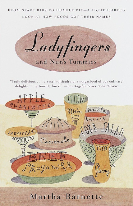 Ladyfingers and Nun's Tummies: From Spare Ribs to Humble Pie--A