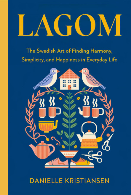 Lagom: The Swedish Art of Finding Harmony