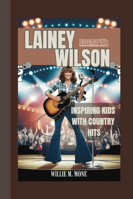 Lainey Wilson Biography: Inspiring Kids with Country Hits