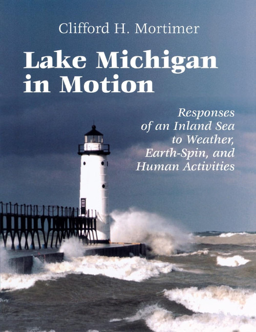 Lake Michigan in Motion: Responses of an Inland Sea to Weather