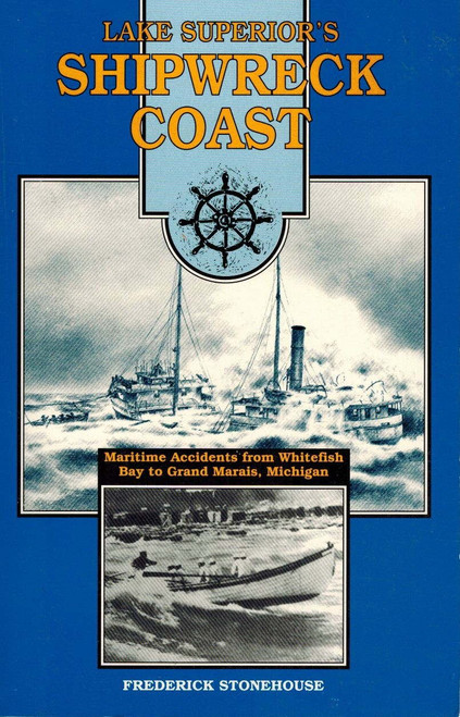 Lake Superior's Shipwreck Coast: A Survey of Maritime Accidents from