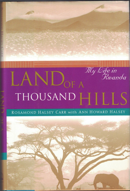 Land of a Thousand Hills: My Life in Rwanda