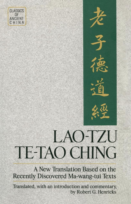Lao Tzu: Te-Tao Ching - A New Translation Based on the Recently