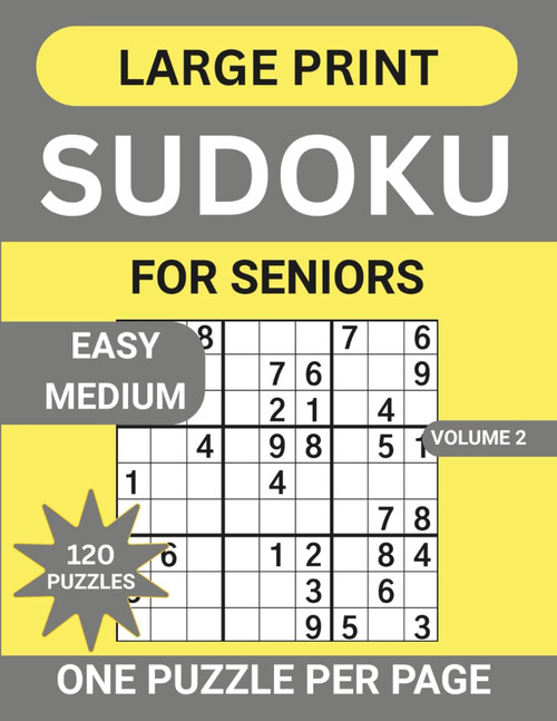 Large Print Sudoku For Seniors: 120 Easy Medium Sudoku Puzzles