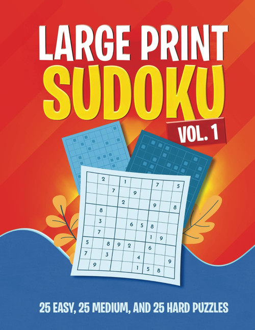 Large Print Sudoku: Easy, Medium, Hard Sudoku Puzzles