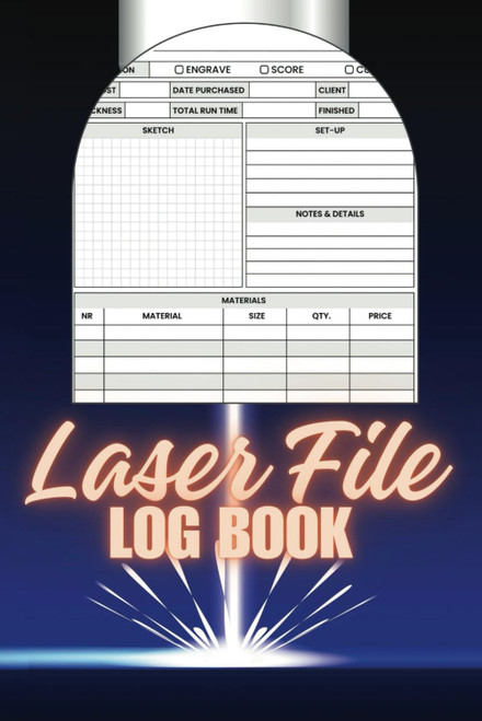 Laser File Log Book: Notebook to Track and Record Machines Settings