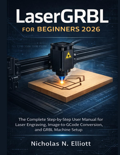 LaserGRBL for Beginners 2026: The Complete Step-by-Step Guide to Laser