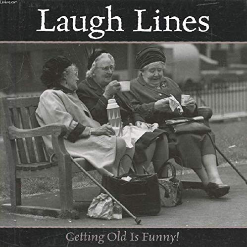 Laugh Lines: Getting Old is Funny!