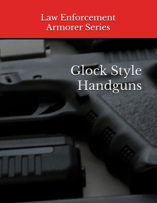 Law Enforcement Armorer Series: Glock Style Handguns