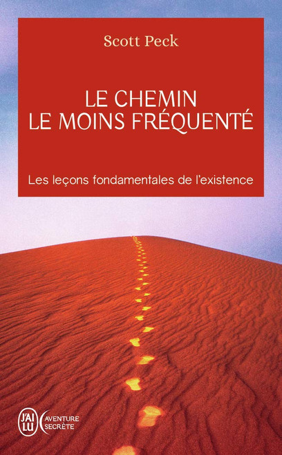 Le chemin le moins fréquenté: Apprendre à vivre avec la vie