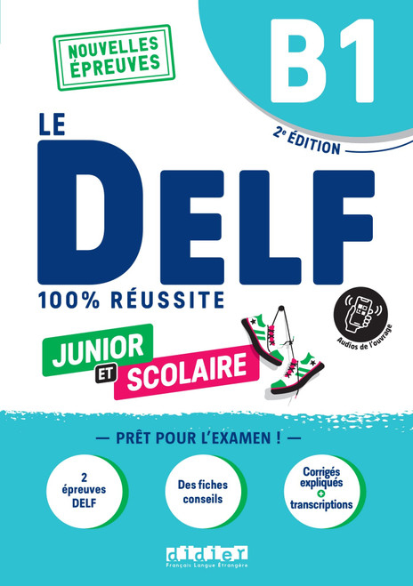 Le DELF Junior et Scolaire B1 100% Réussite - édition 2022-2023 - Livre + didierfle.app: Nouvelles Epreuves
