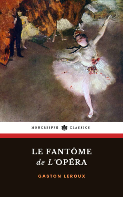 Le Fantôme de l'Opéra: [French Edition]