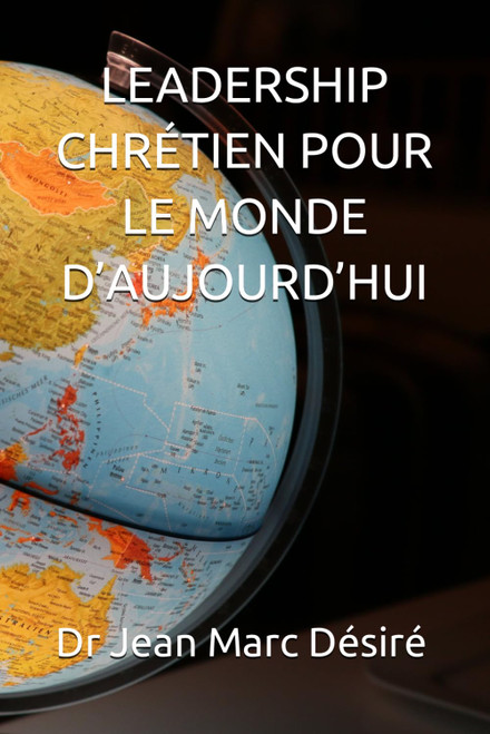 Leadership Chretien Pour le Monde D'Aujourd'Hui (French Edition)
