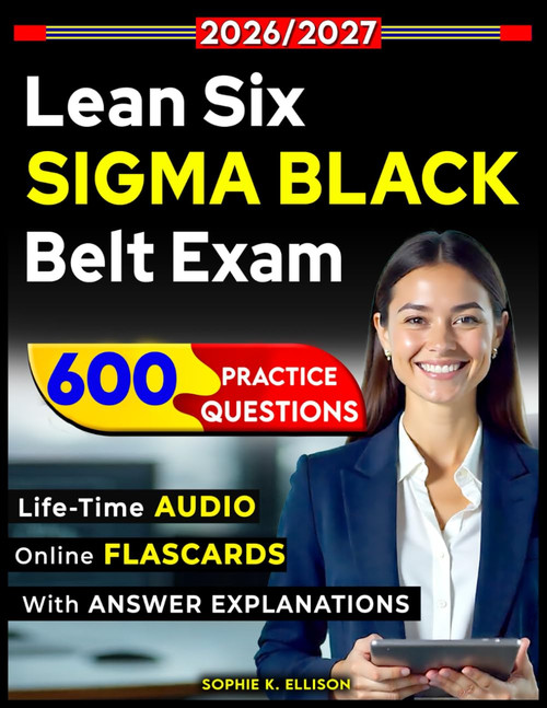 Lean Six Sigma Black Belt Exam Prep 2026–2027