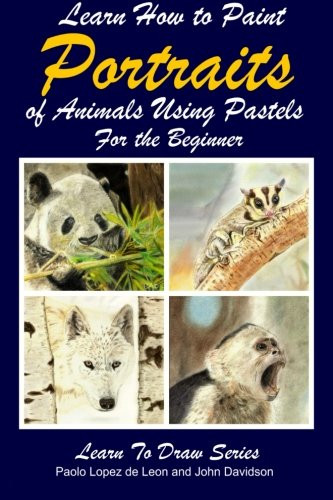 Learn How to Paint Portraits of Animals Using Pastels For the Beginner