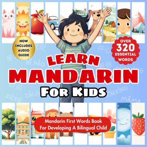 Learn Mandarin For Kids: Bilingual Chinese Mandarin-English Language
