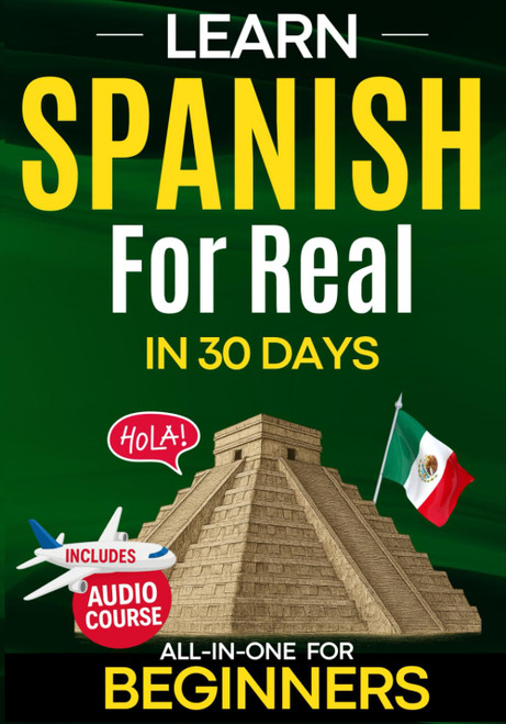 Learn Spanish for Real in 30 Days