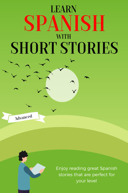 Learn Spanish with Short Stories - Advanced