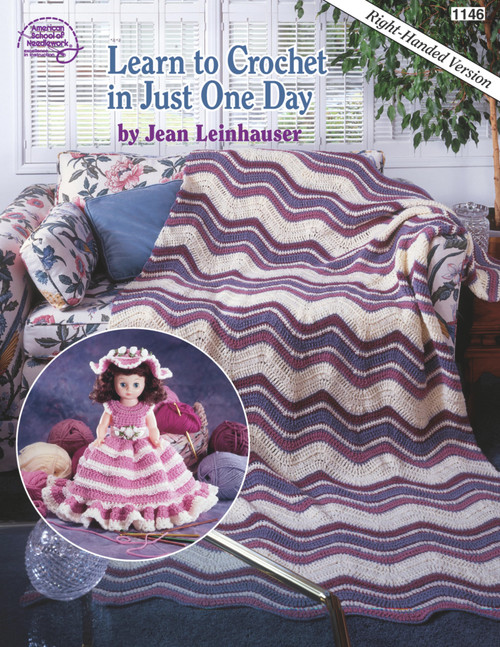 Learn to Crochet in Just One Day: Right-Handed Version (Book 1146)