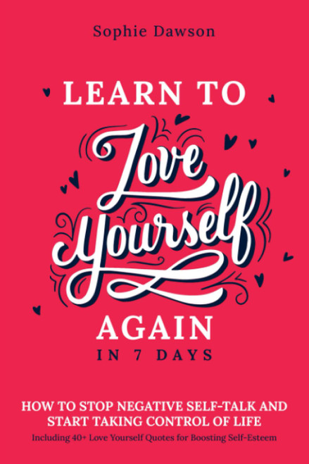 Learn To Love Yourself Again in 7 Days