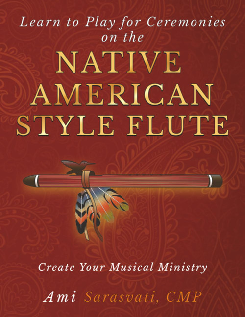 Learn to Play for Ceremonies on the Native American Style Flute