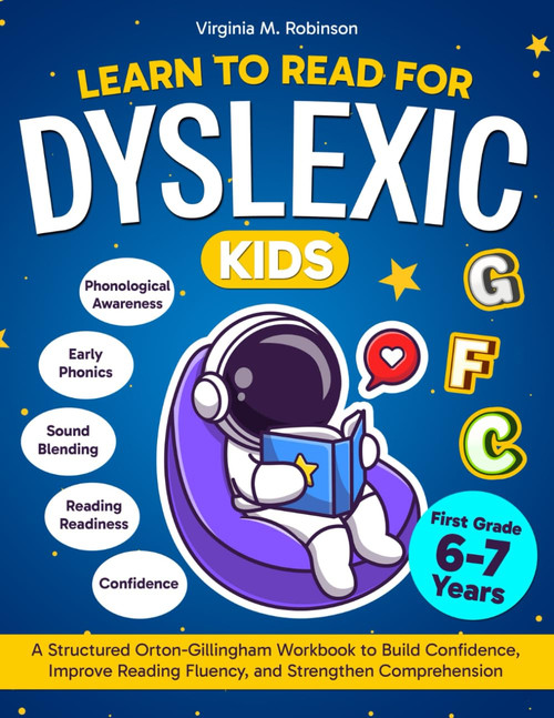 Learn to Read for Dyslexic Kids. A Structured Orton-Gillingham Workbook